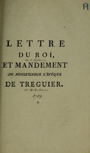 Cover of: Lettre du Roi, et mandement de monseigneur l'évêque de Treguier