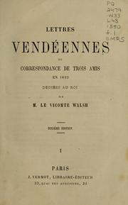 Cover of: Lettres vendéennes, ou, Correspondance de trois amis en 1823, dediees au Roi
