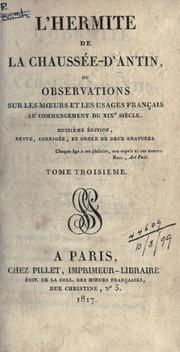 Cover of: L' hermite de la Chaussée-d'Antin: ou, Observations sur les moeurs et les usages parisiens au commencement du 19e siècle.