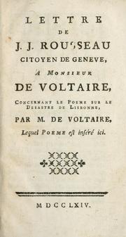 Cover of: Lettre de J.J. Rousseau citoyen de Geneve, a Monsieur de Voltaire, concernant le poeme sur le desastre de Lisbonne