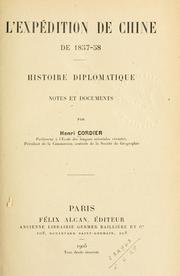 Cover of: L' expédition de Chine de 1857-58: histoire diplomatique, notes et documents.