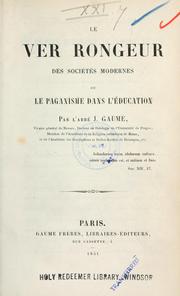 Cover of: ver rongeur des sociétés modernes ou le paganisme dans l'éducation.