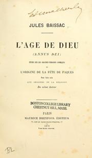 Cover of: L'âge de Dieu (annus Dei): étude sur les grandes périodes cosmiques et l'origine de la fête de Paques pour faire suite aux Origines de la religion du même auteur