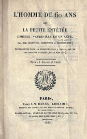 Cover of: L' homme de 60 ans: ou, La petite entêtée, comédie-vaudeville en un acte