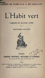 Cover of: L' habit vert: comédie en quatre actes [par] Robert de Flers & G.A. de Caillavet.