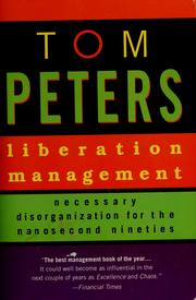 Cover of: Liberation management: necessary disorganization for the nanosecond nineties