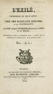 Cover of: L'exilé: vaudeville en deux actes ; tiré des Puritains d'Écosse, de Sir Walter-Scott