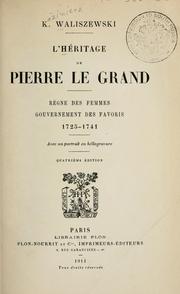Cover of: L' heritage de Pierre le Grand: regne des femmes, gouvernement des favoris, 1725-1741.