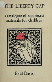 Cover of: The liberty cap: a catalogue of non sexist materials for children