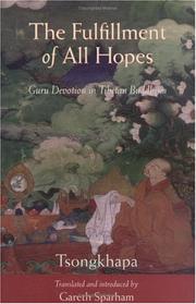 Cover of: The Fulfillment of All Hopes by Tsongkhapa, Gareth Sparham