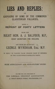 Cover of: Lies and replies: an exposure of some of the commoner Gladstonian fallacies : being a reprint of forty letters
