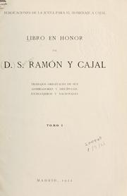 Cover of: Libro en honor de D.S. Ramón y Cjal: trabajos originales de sus admiradores y discípulos extranjeros y nacionales.