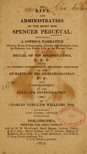 Cover of: The life administration of the Right Hon. Spencer Perceval