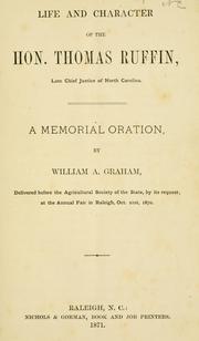 Cover of: Life and character of the Hon. Thomas Ruffin, late chief justice of North Carolina: a memorial oration