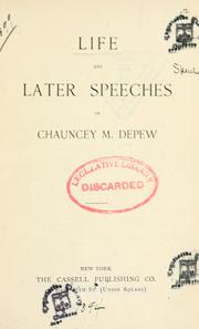 Cover of: Life and later speeches of Chauncey M. Depew. by Chauncey M. Depew