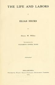 Cover of: The life and labors of Elias Hicks: by Henry W. Wilbur