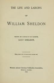Cover of: The life and labors of William Sheldon by Lucy Sheldon