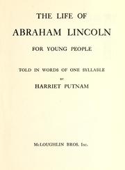 Cover of: The life of Abraham Lincoln for young people: told in words of one syllable