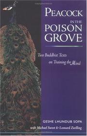 Cover of: Peacock in the poison grove: two Buddhist texts on training the mind ; the wheel weapon (mtshon chaʼkhor lo and the poison-destroying peacock (rma bya dug ʼjoms) attributed to Dharmarakṣita