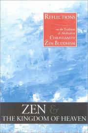 Cover of: Zen and the kingdom of heaven: reflections on the tradition of meditation in Christianity and Zen Buddhism