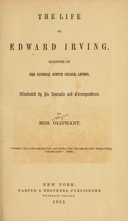 Cover of: The life of Edward Irving, minister of the National Scotch Church, London by Margaret Oliphant, Margaret Oliphant