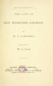 Cover of: The life of Felix Mendelssohn-Bartholdy by Wilhelm Adolf Lampadius