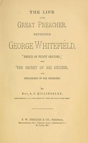 Cover of: The life of the great preacher, Reverend George Whitefield, "Prince of pulpit orators": with the secret of his success and specimens of his sermons