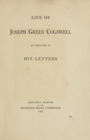 Cover of: Life of Joseph Green Cogswell as sketched in his letters.