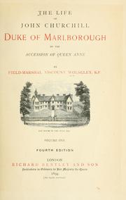 Cover of: The life of John Churchill, Duke of Marlborough, to the accession of Queen Anne by Wolseley, Garnet Wolseley Viscount, Wolseley, Garnet Wolseley Viscount