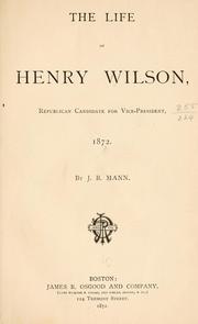 Cover of: The life of Henry Wilson by Jonathan B. Mann, Jonathan B. Mann