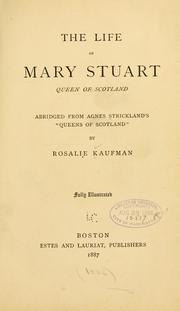 Cover of: The life of Mary Stuart, queen of Scotland by Agnes Strickland