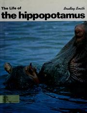 Cover of: The life of the hippopotamus. by Bradley Smith