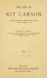 Cover of: The life of Kit Carson, hunter, trapper, guide, Indian agent, and colonel U. S. A. by Edward Sylvester Ellis