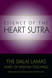 Cover of: Essence of the Heart Sutra by His Holiness Tenzin Gyatso the XIV Dalai Lama, Thupten Jinpa.