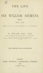 The life of Sir William Siemens by William Pole