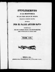 Cover of: Suplemento a la historia de los tres siglos de México, durante el gobierno español