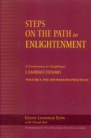 Cover of: Steps on the path to enlightenment: a commentary on Tsongkhapa's Lamrim chenmo