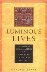 Cover of: Luminous Lives: The Story of the Early Masters of the Lam 'bras Tradition in Tibet (Studies in Indian and Tibetan Buddhism)