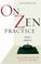 Cover of: On Zen Practice