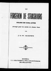 Cover of: Le forgeron de Strasbourg: drame en cinq actes arrangé pour les cercles de jeunes gens