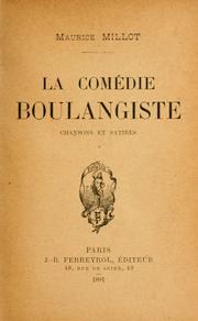 La comédie boulangiste, chansons & satires by Maurice Millot