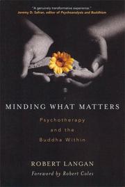 Cover of: Minding What Matters: Psychotherapy and the Buddha Within