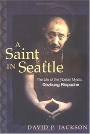 Cover of: A Saint in Seattle: The Life of the Tibetan Mystic Dezhung Rinpoche