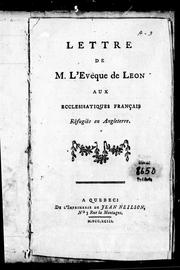 Lettre de M. l'Evêque de Leon aux ecclesisatiques [sic] français réfugiés en Angleterre by Eglise catholique. Diocèse de St. Pol de Léon. Evêque (1772-     : La Marche)