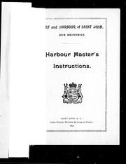Cover of: [Po]rt and harbour of Saint John, New Brunswick: harbour master's instructions