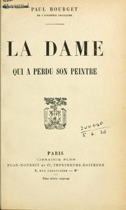 Cover of: La dame qui a perdu son peintre. by Paul Bourget