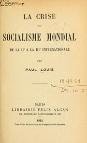 Cover of: La crise du socialisme mondial de la IIe à la IIIe internationale. by Paul Louis