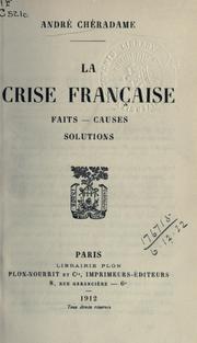 Cover of: La crise française: faits, causes, solutions.