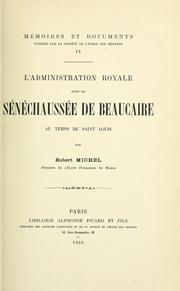 L'administration royale dans la sénechaussée de Beaucaire au temps de Saint Louis by Robert Félix Henri Michel