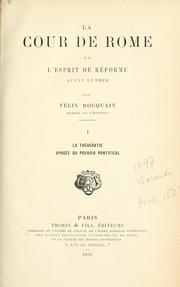 Cover of: La cour de Rome et l'esprit de réforme avant Luther. by Félix Rocquain, Félix Rocquain